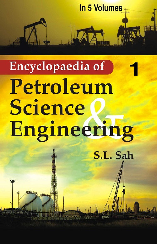 Encyclopaedia of Petroleum Science and Engineering (Drilling and Drilling Fluids, Well Cementing, Production and Transport of Oil and Natural Gas) Volume Vol. 7th [Hardcover]