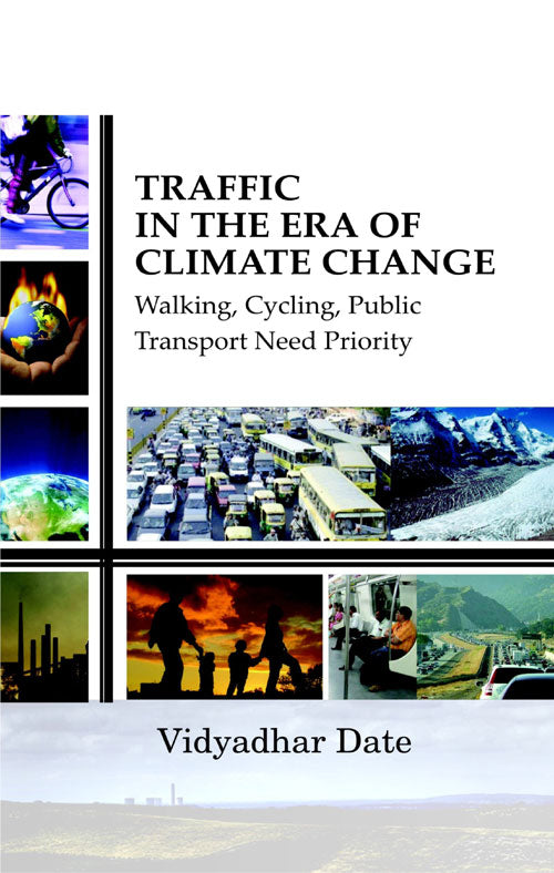 Traffic in the Era Climate Change Walking, Cycling, Public Transport, Need Priority