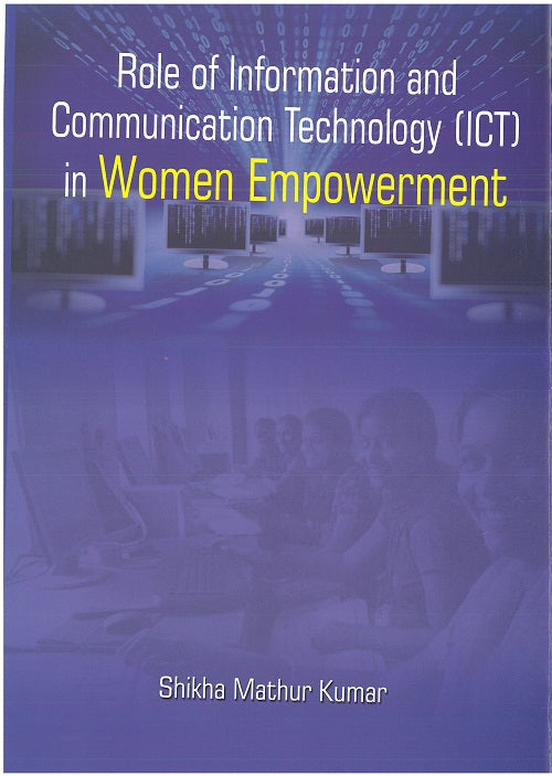 Role of Information & Communication Technology (Ict) in Women Empowerment [Hardcover]