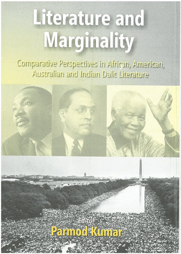 Literature and Merginality: Comparative Perspectives in African American Australian and Indian Dalit Literature