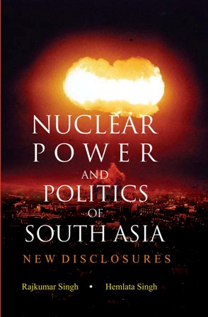 Nuclear Power and Politics of South Asia [Hardcover]