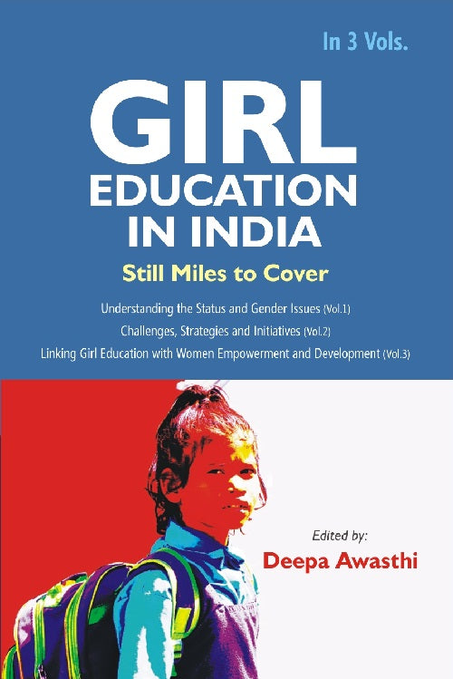 Girl Education in India : Still Miles to Cover Volume 3 Vols. Set [Hardcover]