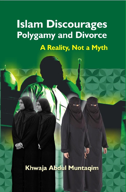 Islam Discourages Polygamy and Divorce : a Reality, Not a Myth [Hardcover]
