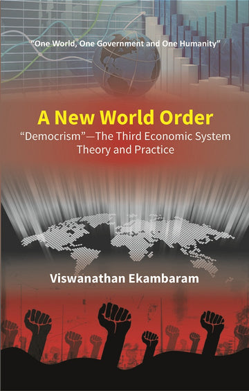 A New World Order DemocrismThe Third Economic System Theory and Practice [Hardcover]