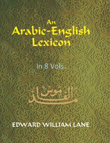 An Arabic-English Lexicon Volume 8 Vols. Set
