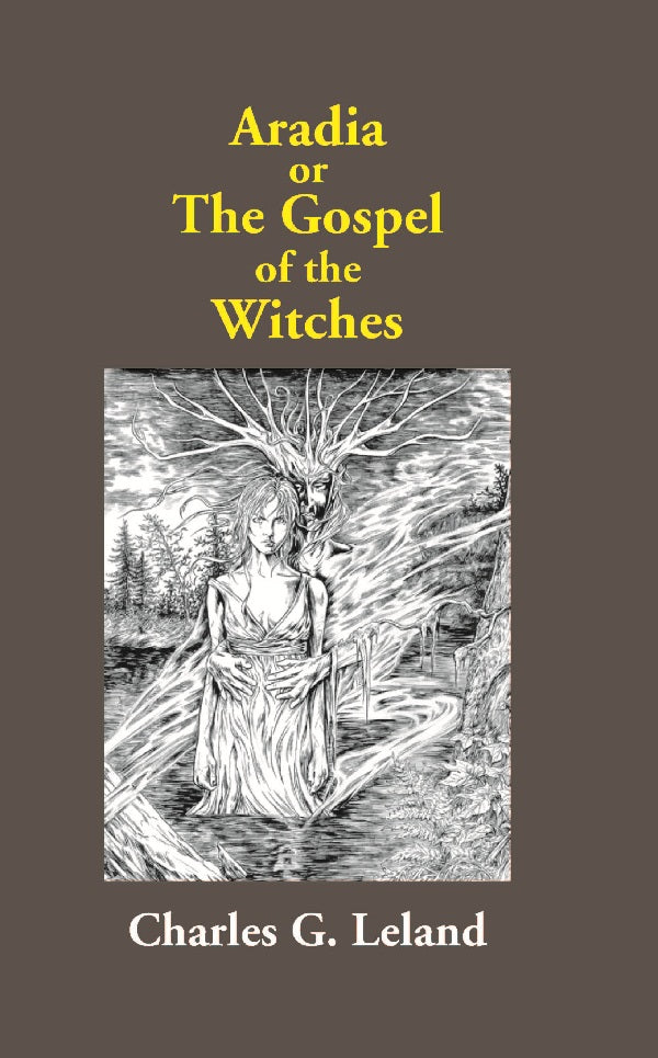 Aradia Or the Gospel of the Witches