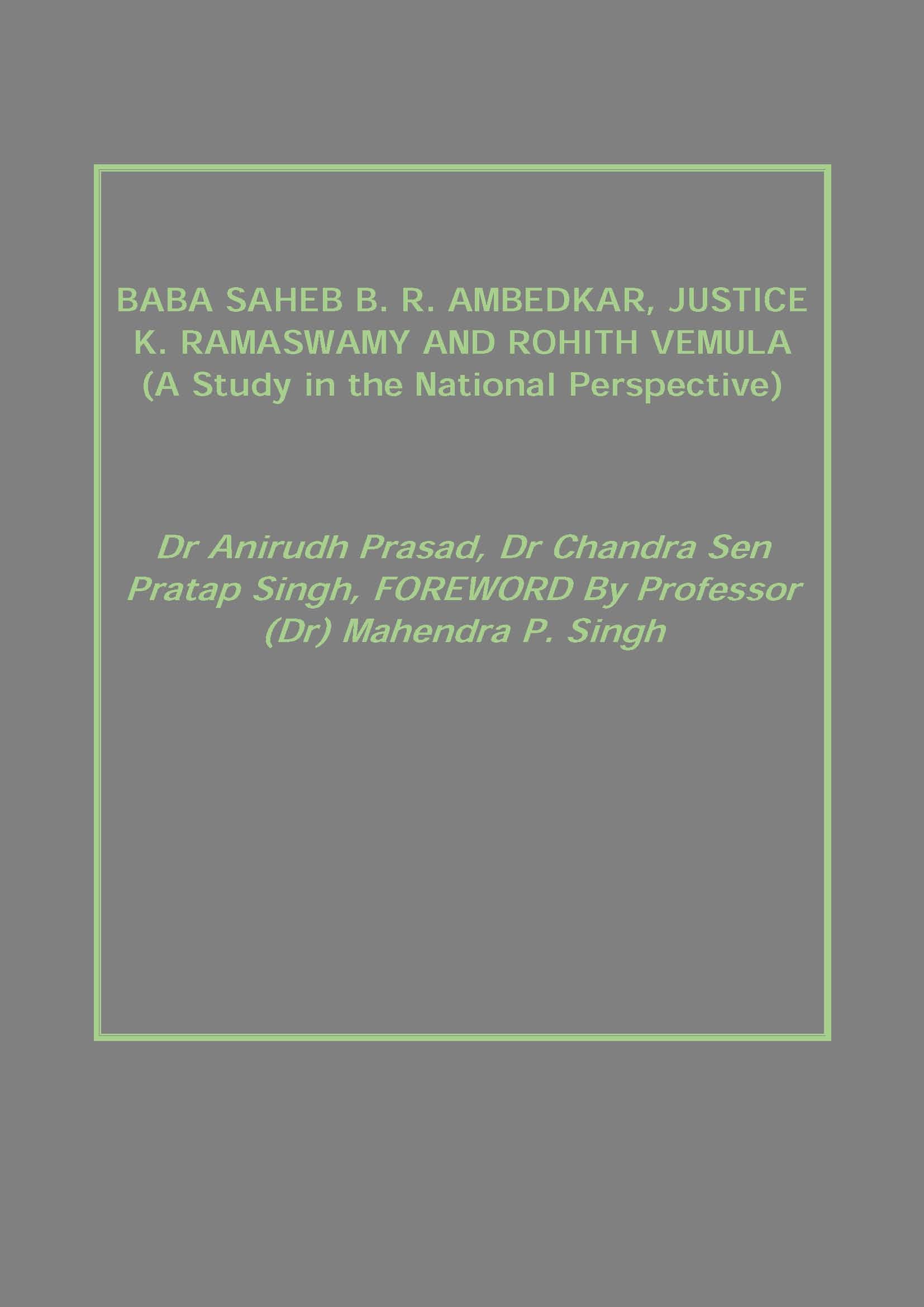 Baba Saheb B. R. Ambedkar, Justice K. Ramaswamy and Rohith Vemula (A Study in the National Perspective) [Hardcover]
