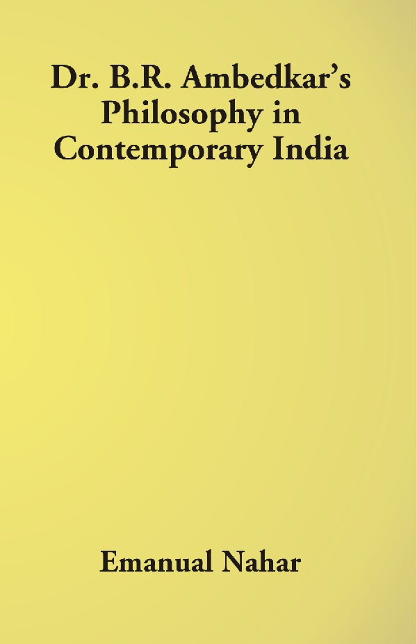 Dr B.R. Ambedkar's Philosophy in Contemporary India [Hardcover]