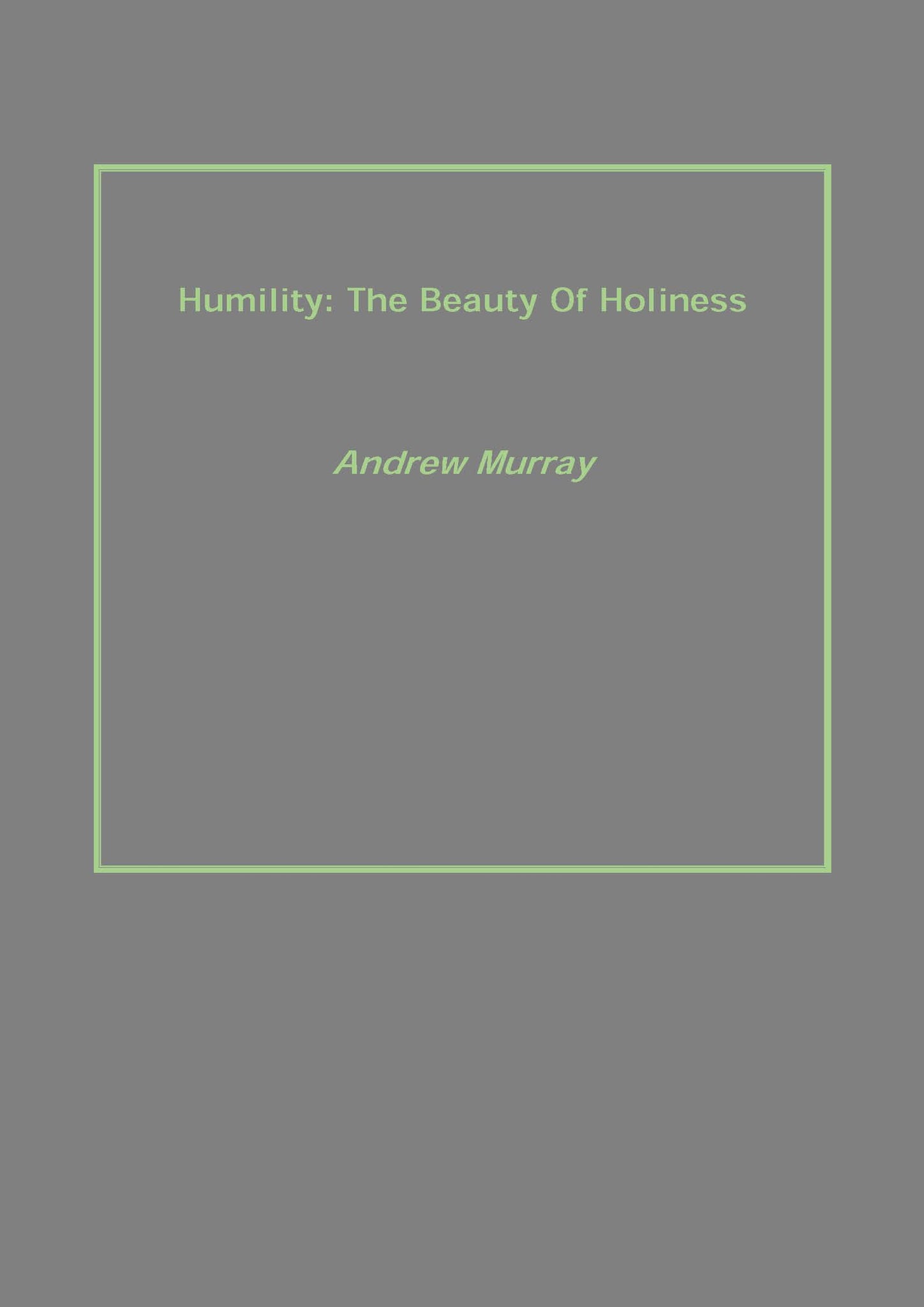 Humility: the Beauty of Holiness