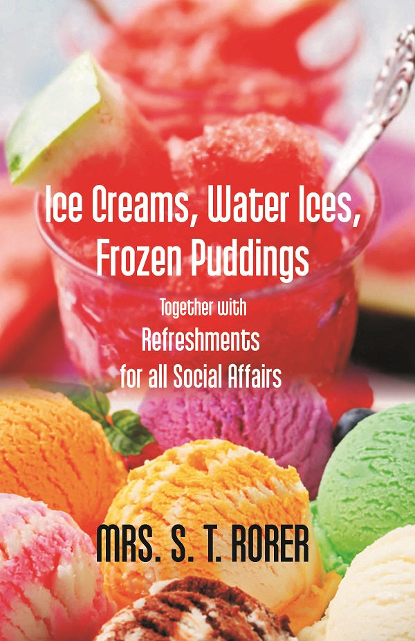 Ice Creams, Water Ices, Frozen Puddings Together With Refreshments For All Social Affairs