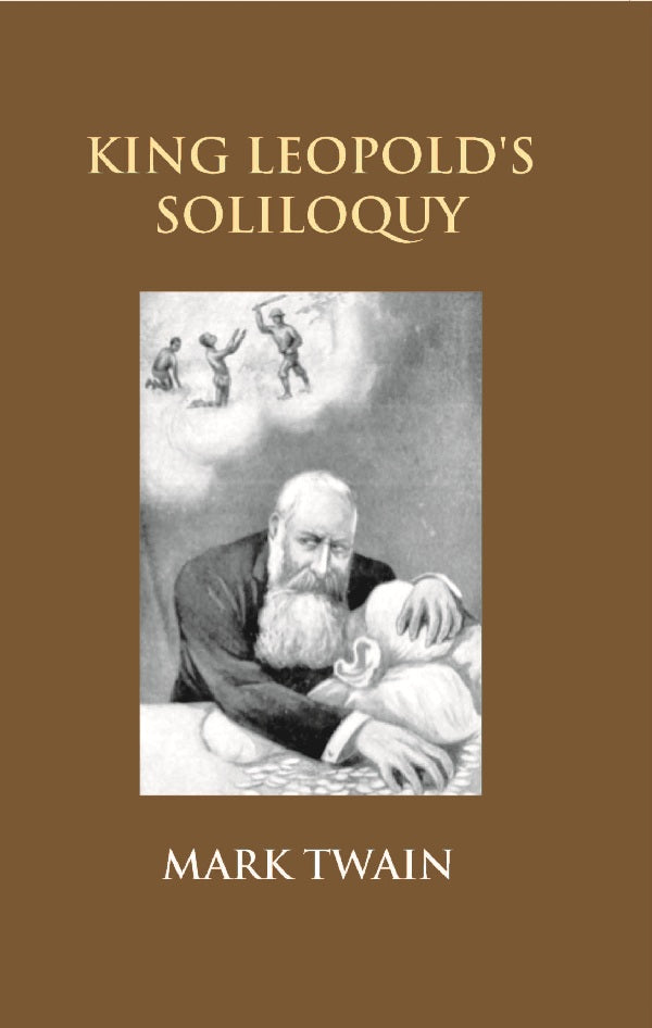King Leopold's Soliloquy: a Defense of His Congo Rule