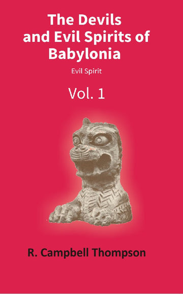 The Devils and Evil Spirits of Babylonia Volume 2 Vols. Set