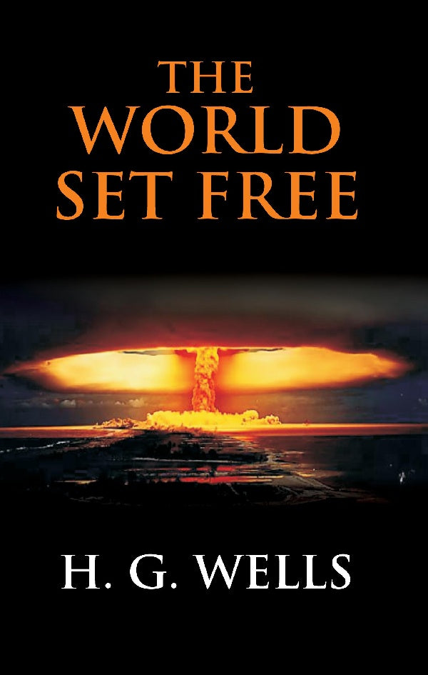 The World Set Free: a Story of Mankind