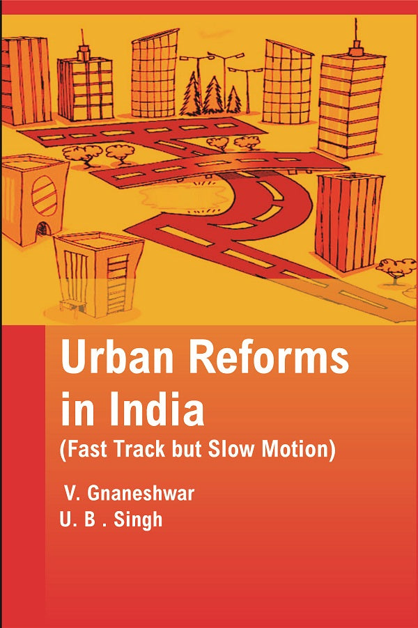 Urban Reforms in India (Fast Track But Slow Motion)