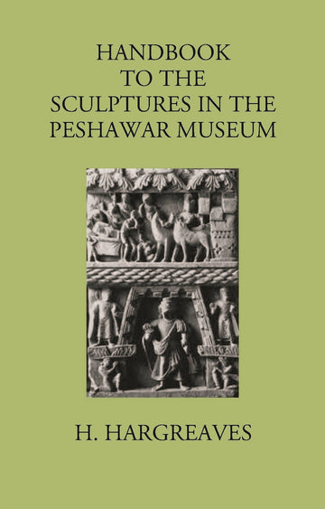 HANDBOOK TO THE Sculptures in the Peshawar Museum