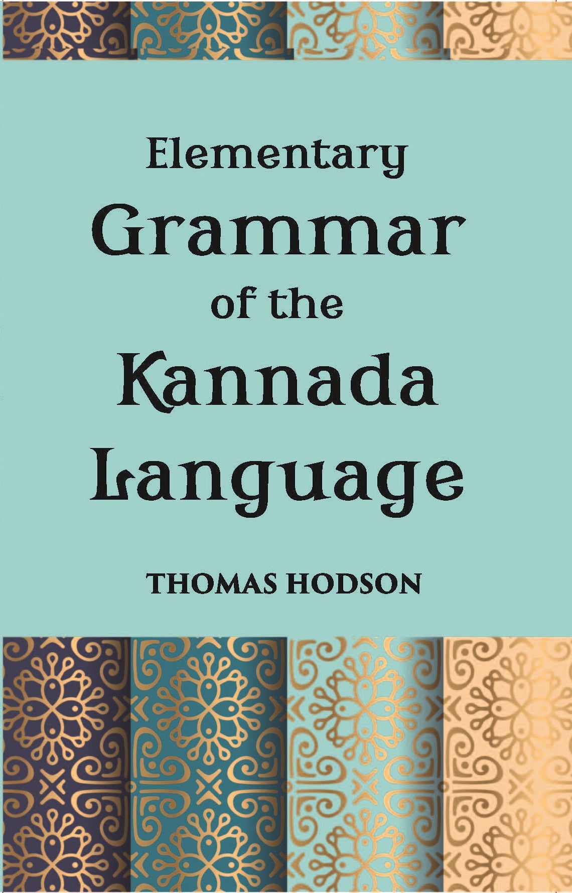 An Elementary Grammar Of The Kannada, Or Canarese Language