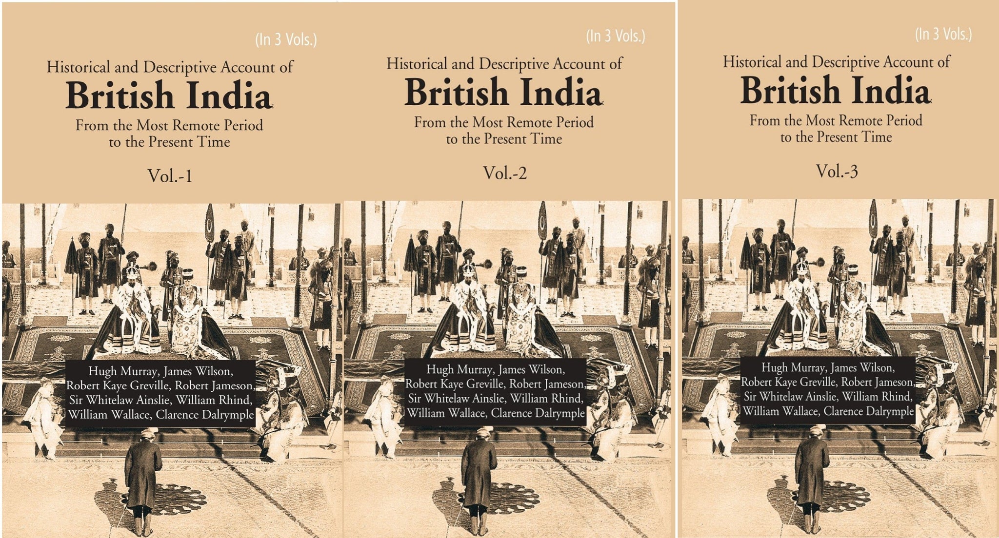Historical and Descriptive Account of British India: From the Most Remote Period to the Present Time Volume 3 Vols. Set