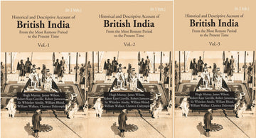 Historical and Descriptive Account of British India: From the Most Remote Period to the Present Time Volume 3 Vols. Set