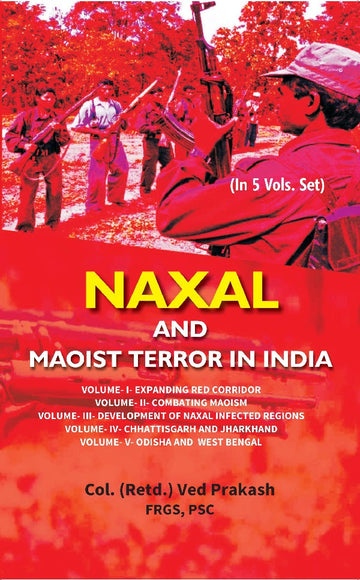 Naxal and Maoist Terror in India Volume 5 Vols. Set [Hardcover]
