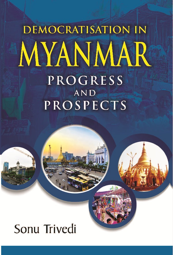 Democratisation in Myanmar Progress and Prospects [Hardcover]