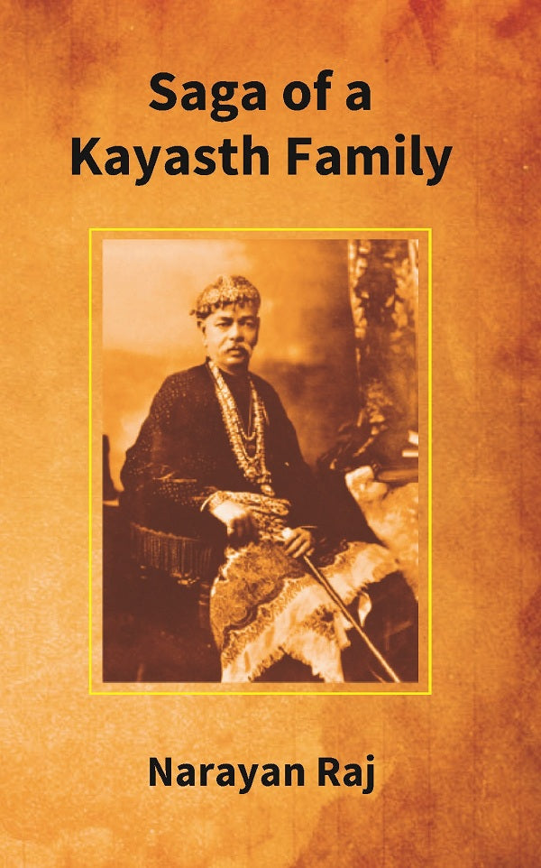 Saga of a Kayasth Family: Unique Family of Seven Generations and Its Contribution to Literature [Hardcover]