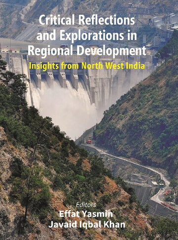 Critical Reflections and Explorations in Regional Development: Insights from North West India [Hardcover]