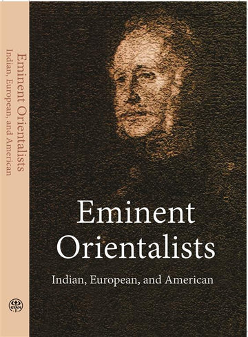 Eminent Orientalists Indian, European, American
