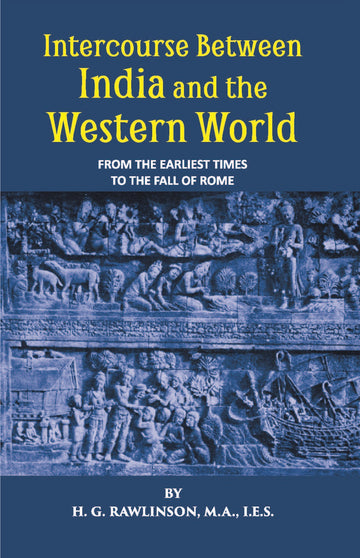Intercourse Between India And The Western World From The Earliest Times To The Fall Of Rome