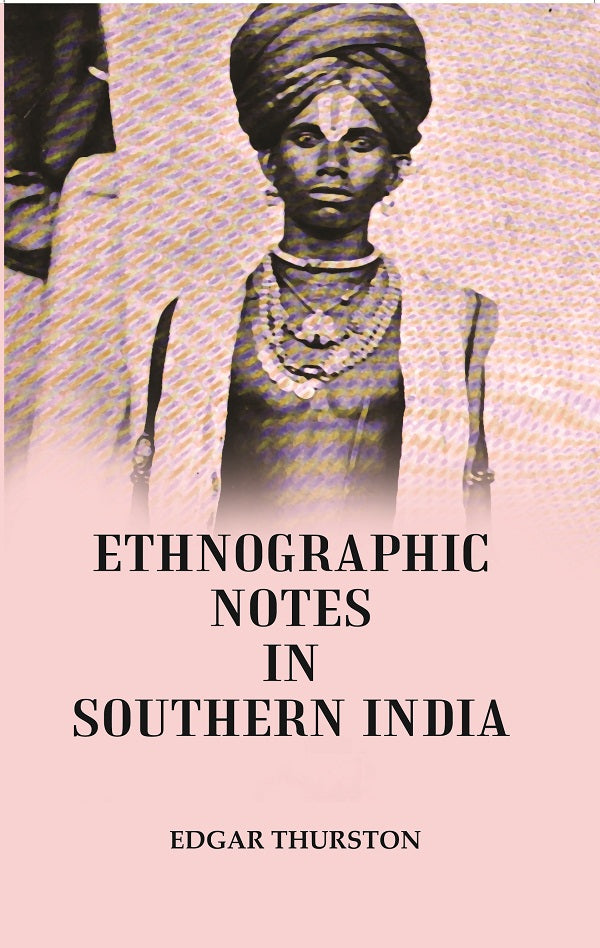 Ethnographic Notes : In Southern India