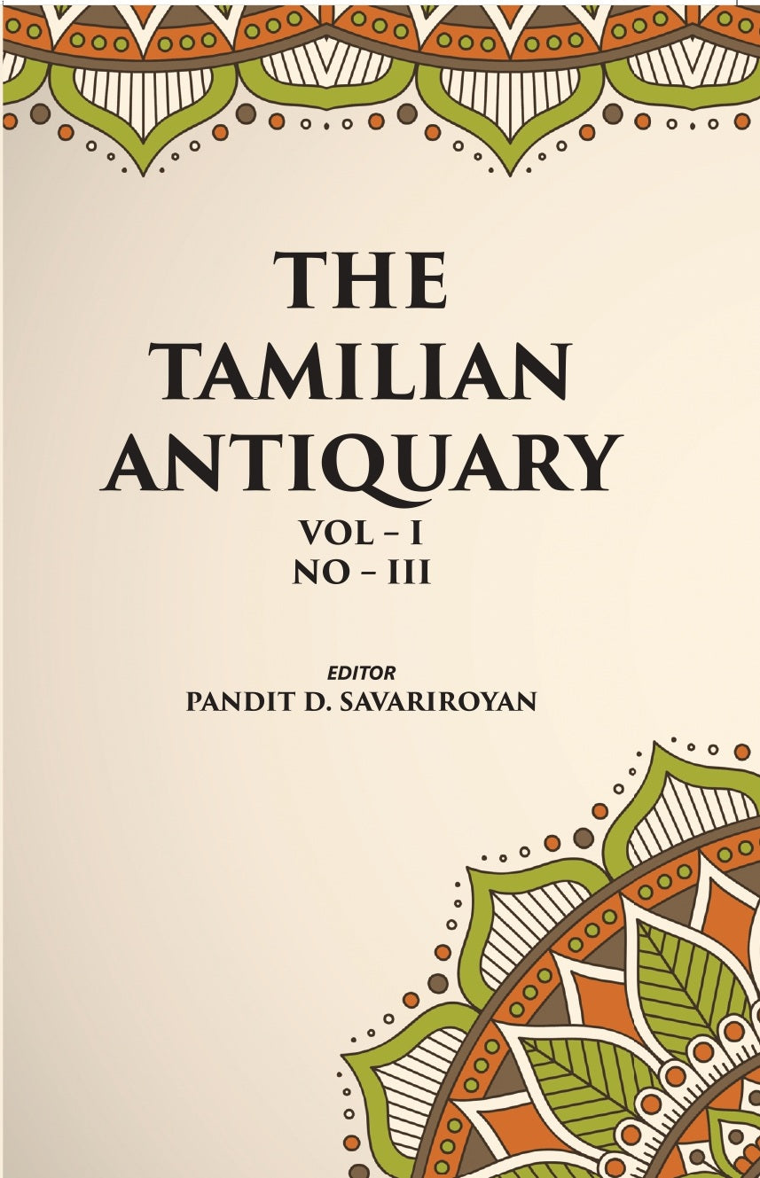 THE TAMILIAN ANTIQUARY:MANIKKA VACAGAR AND HIS DATE Volume Vol. I. NO. 3