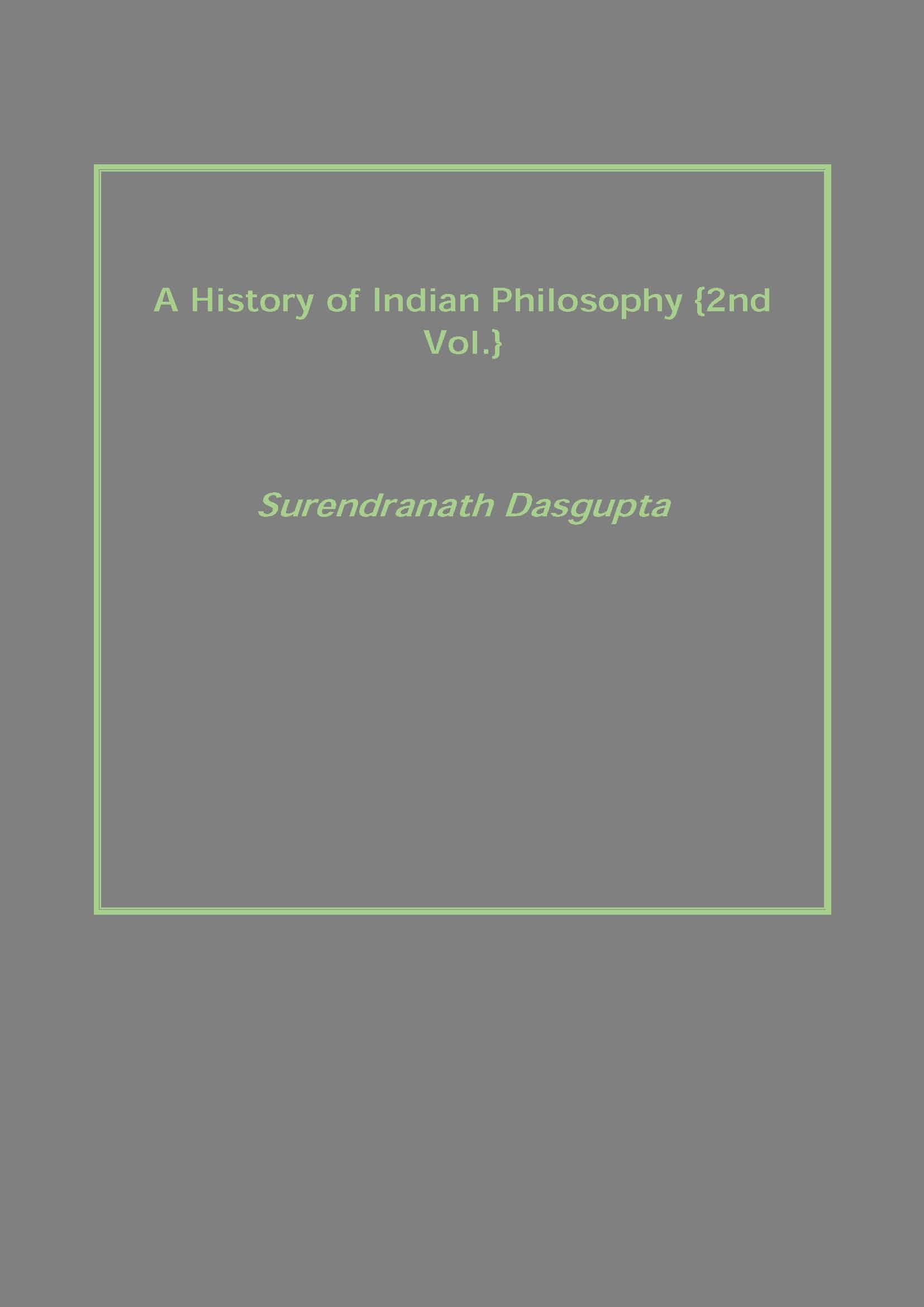 A History of Indian Philosophy Volume Vol. 2nd