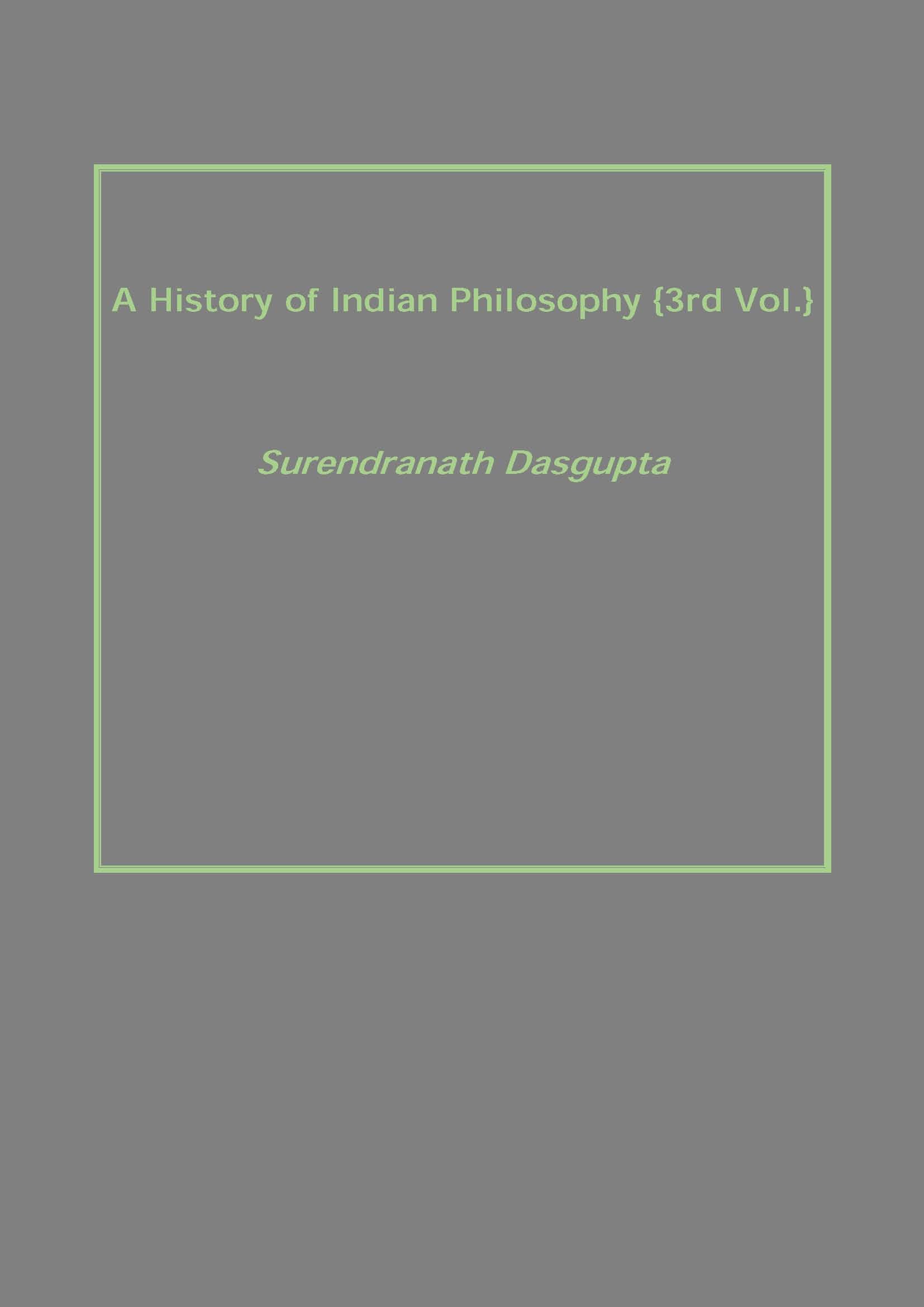 A History of Indian Philosophy Volume Vol. 3rd