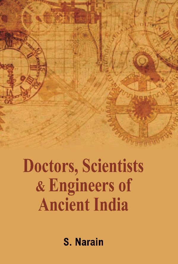 Doctors Scientists and Engineers of Ancient India [Hardcover]