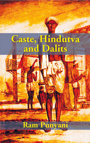 Caste, Hindutva and Dalits [Hardcover]