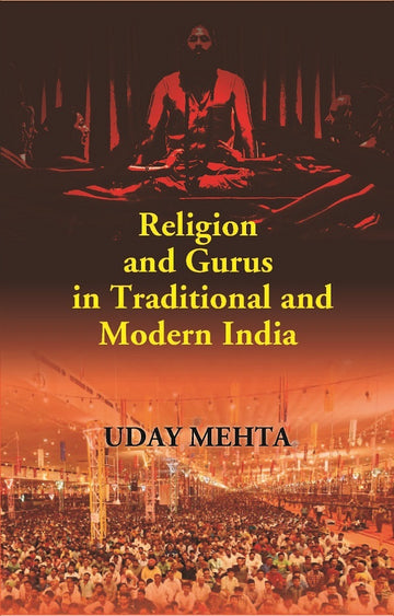 Religion and Gurus in Traditional and Modern India [Hardcover]