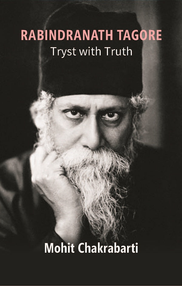 Rabindranath Tagore: Tryst With Truth [Hardcover]
