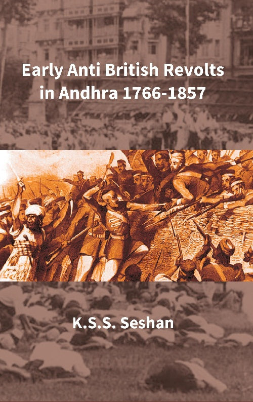 Early Anti British Revolts in Andhra 1766-1857 [Hardcover]