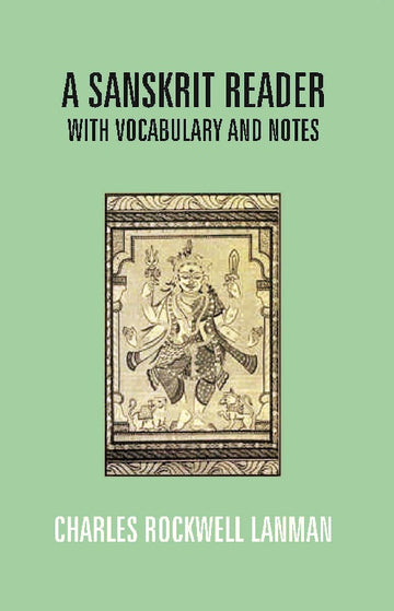 A Sanskrit Reader: With Vocabulary and Notes