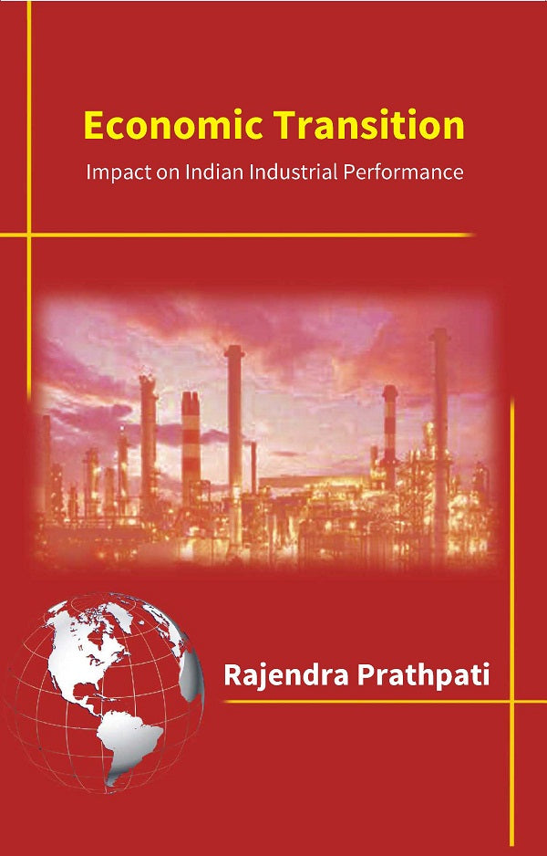 Economic Transition: Impact On Indian Industrial Performance [Hardcover]