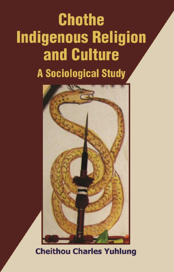 Chothe Indigenous Religion and Culture: a Sociological Study Volume 2 Vols. Set [Hardcover]