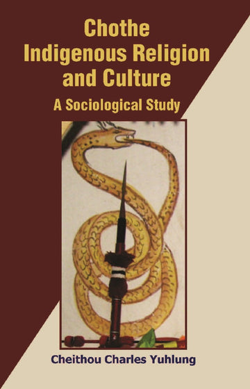 Chothe Indigenous Religion and Culture: a Sociological Study Volume 2 Vols. Set [Hardcover]