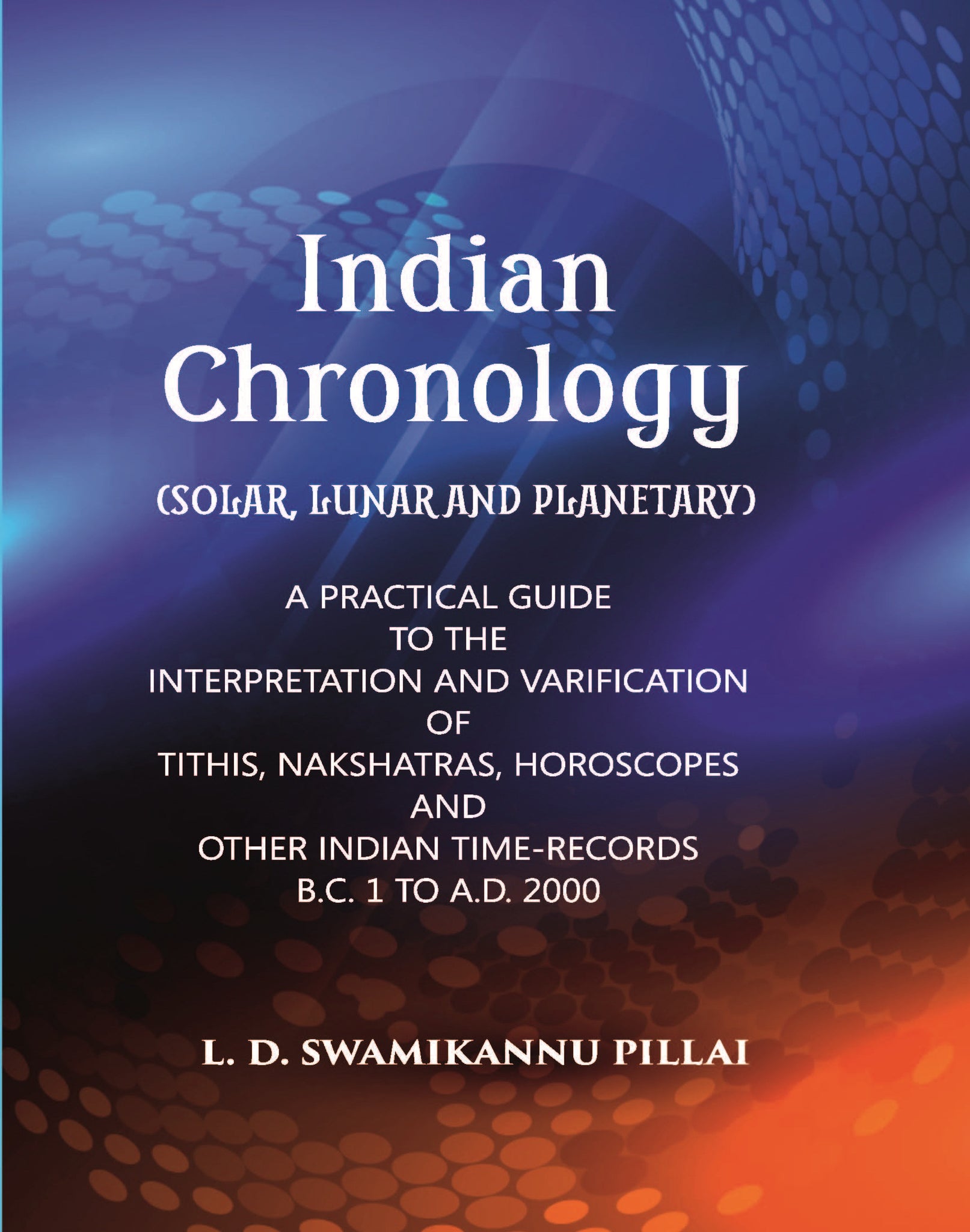Indian Chronology (Solar, Lunar And Planetary)