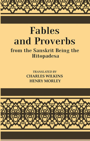 Fables And Proverbs : From the Sanskrit Being the Hitopadesa