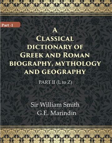 A Classical dictionary of Greek and Roman biography, mythology and geography Volume 2nd ( L to Z)