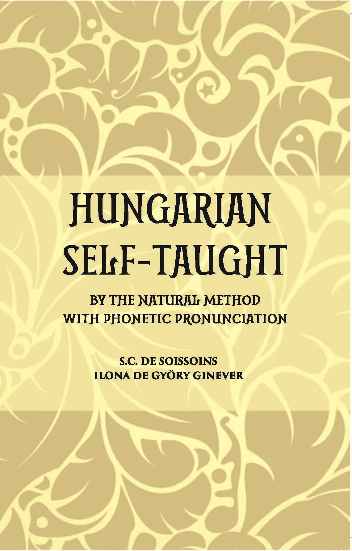 Hungarian Self  Taught: By The Natural Method With Phonetic Pronunciation