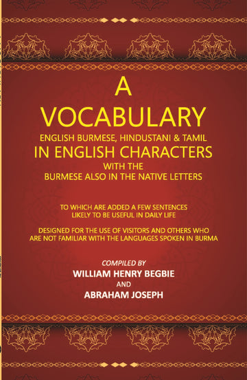 A Vocabulary English Burmese, Hindustani & Tamil In English Characters With The Burmese Also In The Native Letters