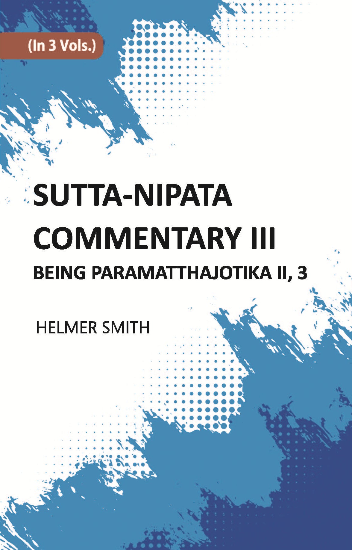 Sutta-Nipata Commentary BEING Paramatthajotika II Volume Vol. 3rd