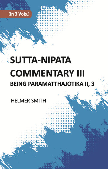 Sutta-Nipata Commentary BEING Paramatthajotika II Volume Vol. 3rd