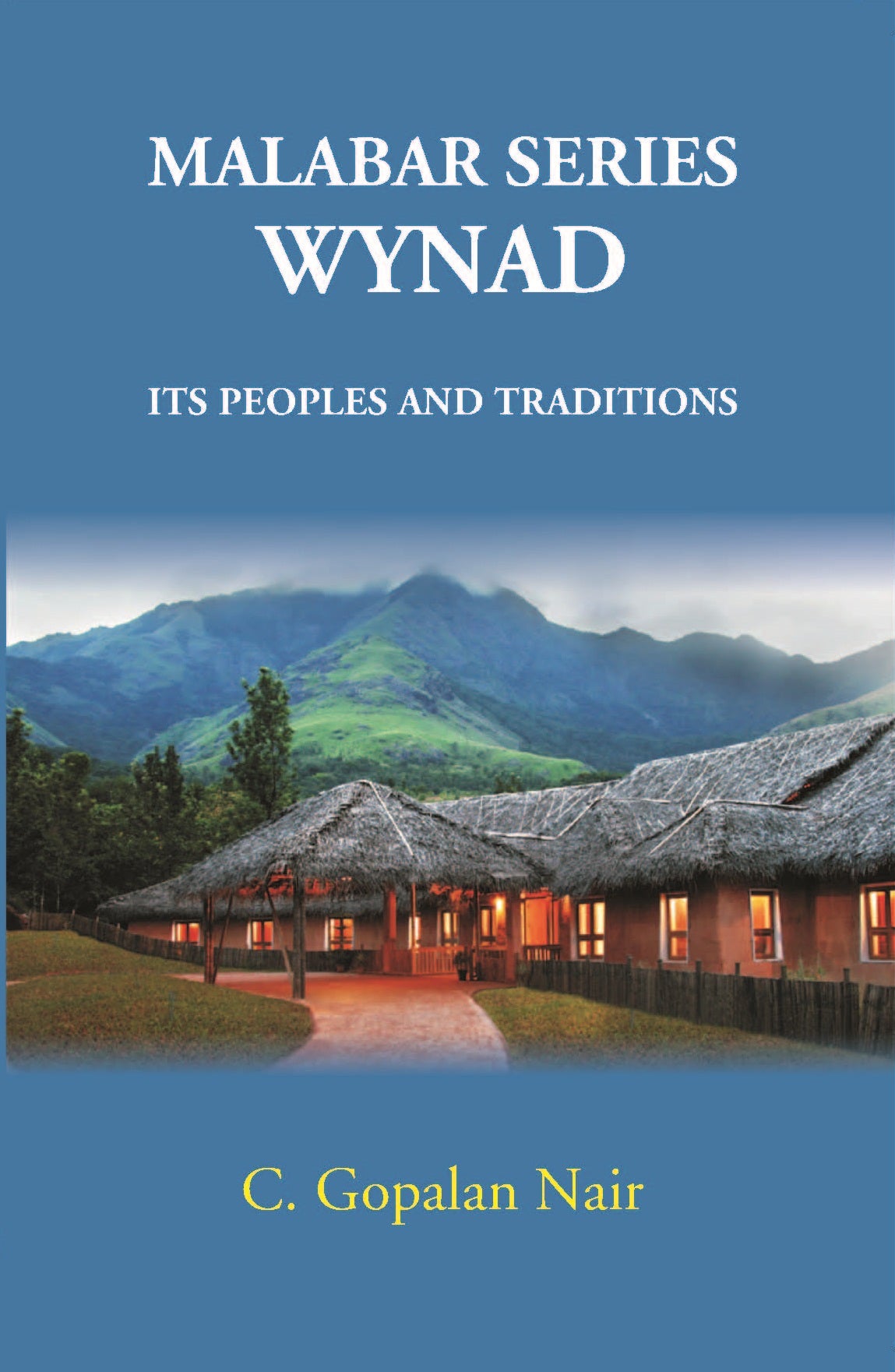 Malabar Series Wynad Its Peoples And Traditions