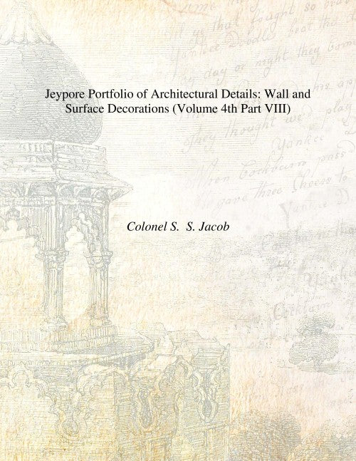 Jeypore Portfolio of Architectural Details: Wall and Surface Decorations Volume Vol. 4th Part VIII [Hardcover]